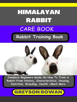 cover image of HIMALAYAN RABBIT CARE BOOK   Rabbit Training Book